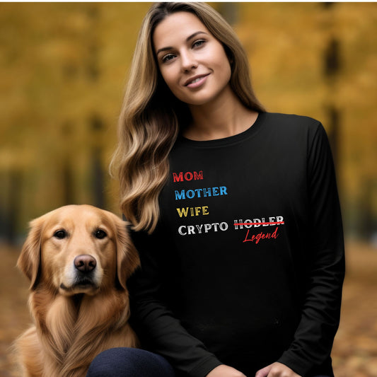 Mom, Wife, Crypto Legend - Long Sleeve Crypto Shirt